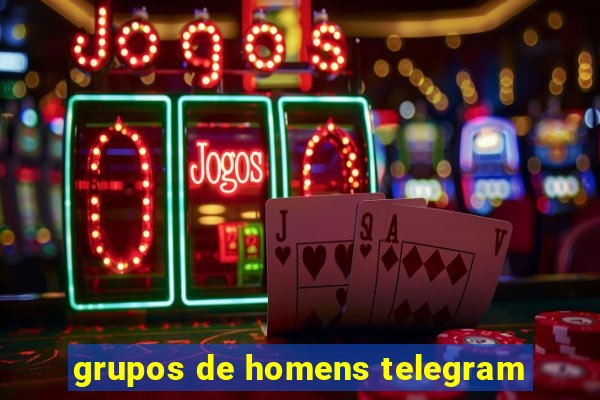 grupos de homens telegram